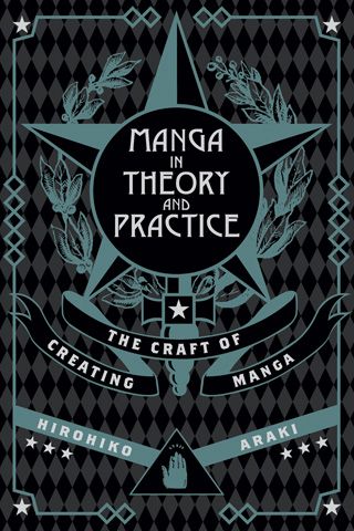 Manga in Theory and Practice: The Craft of Creating Manga